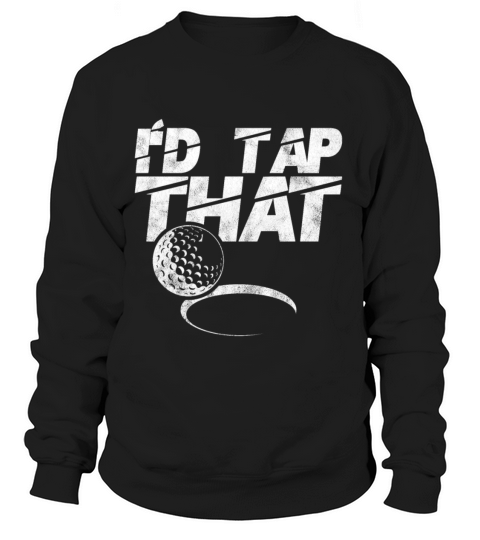 Id Tap That Golf Ball Golfing Funny Sports Gift Women's Sweatshirt