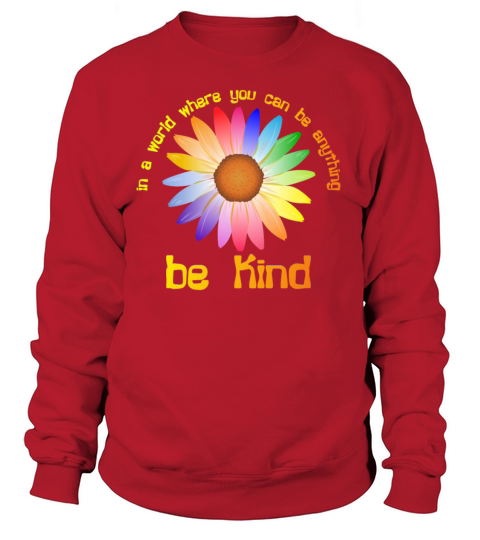 In A World Where You Can Be Anything Be Kind Women's Sweatshirt