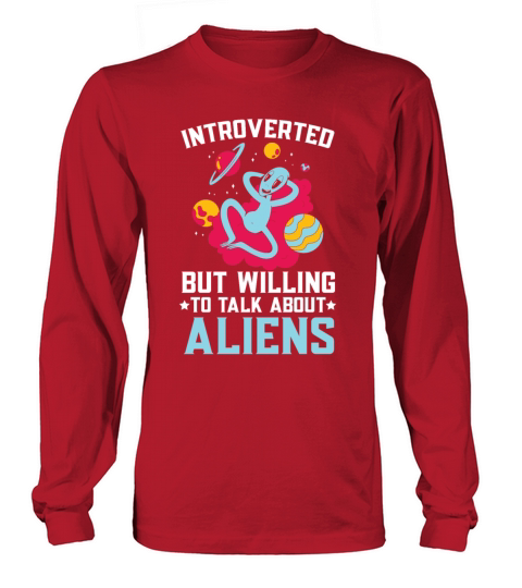Introverted But Willing To Talk About Aliens Women's Long Sleeve
