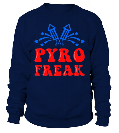 Pyro Freak Pyrotechnics Fireworks Firecracker Gift Men's Sweatshirt