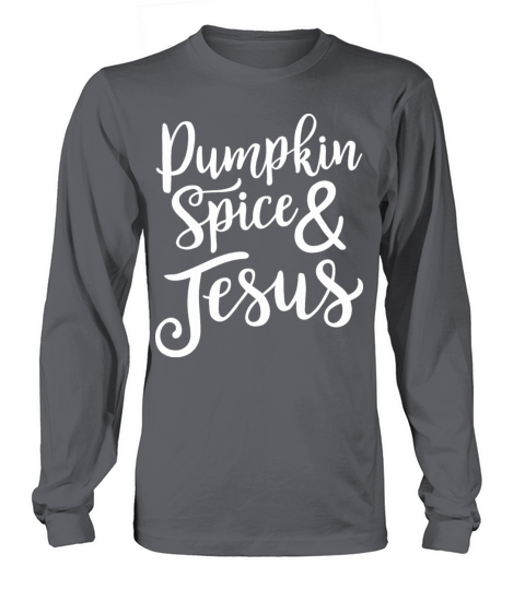 Pumpkin Spice And Jesus Women's Long Sleeve
