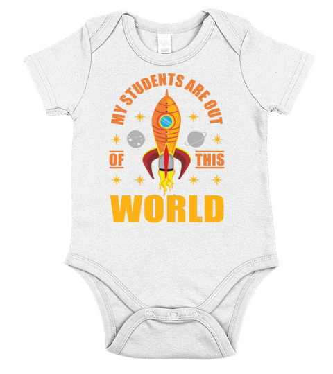 My Students Are Out Of This World Space Teacher Short Sleeve Baby One-Piece