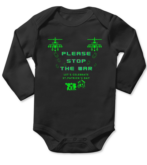 Happy St Patricks Day Please stop the war Long Sleeve Baby One-Piece