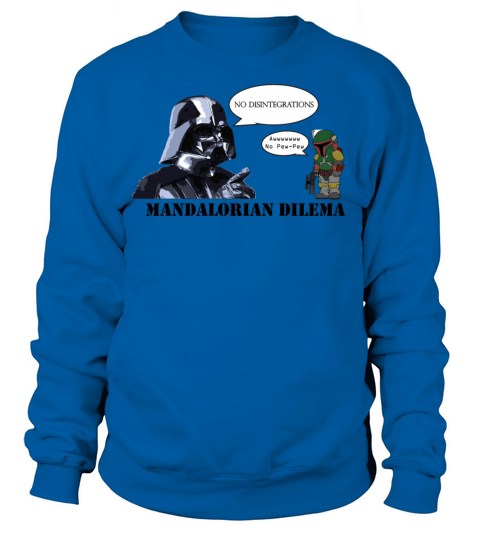 Darth Vaders Condition to Every Hired Mandalorian Women's Sweatshirt
