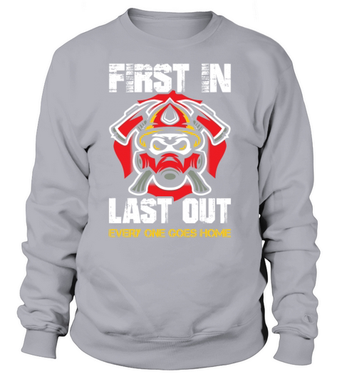 First In Last Out FireFighter Women's Sweatshirt