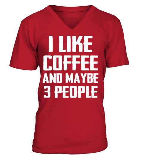 I Like Coffee and Maybe 3 People Men's V-Neck T-shirt