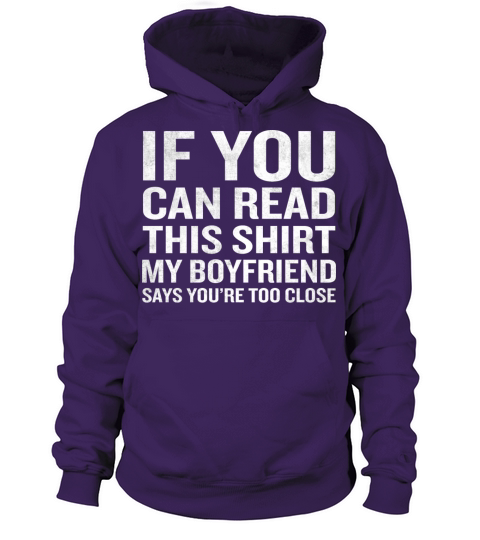 If You Can Read This My Boyfriend Says Too Close Men's Hoodie