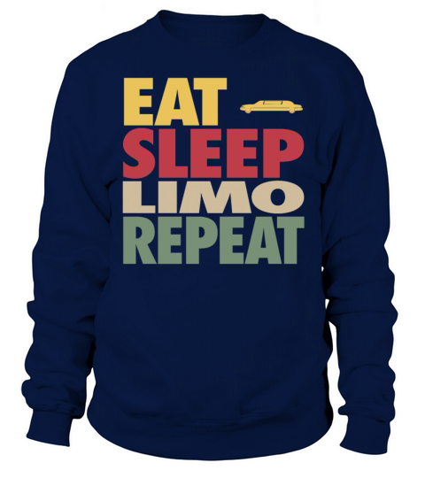 Eat Sleep Limo Repeat HIPSTER EDITION Sweatshirt Unisex