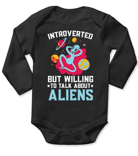 Introverted But Willing To Talk About Aliens Long Sleeve Baby One-Piece