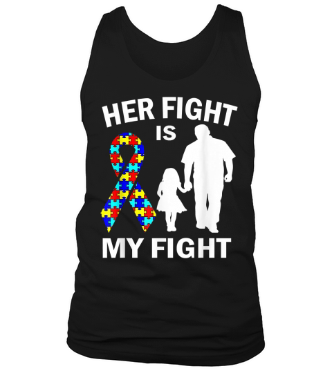 Her Fight Is My Fight Autism Awareness Dad Daughter T-Shirt Tank Top Unisex