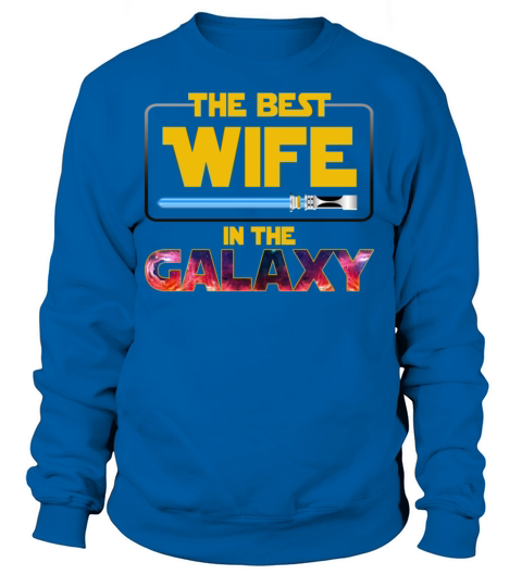 The Best Wife In The Galaxy Women's Sweatshirt