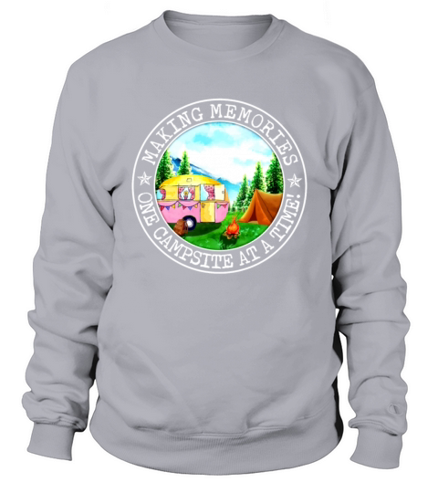 Making Memories One Campsite At A Time Men's Sweatshirt