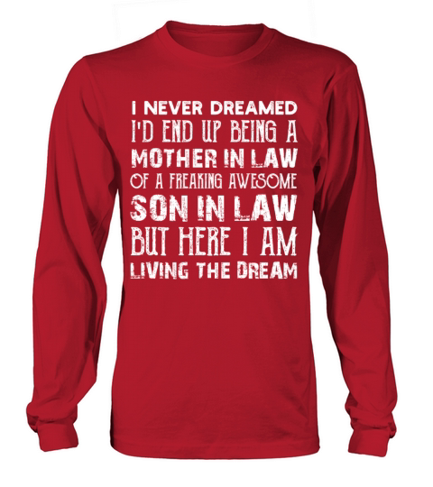 I Never Dreamed Id End Up Being A Mother in Law Women's Long Sleeve
