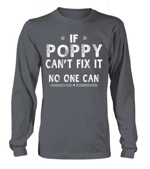 If Poppy Cant Fix It Fathers Day Gifts Grandpa Men T-shirt Long sleeved Unisex