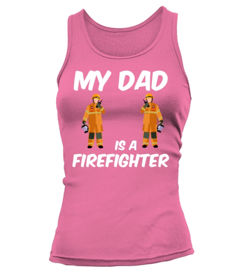 My dad is a firefighter - fire department Women's Tank Top
