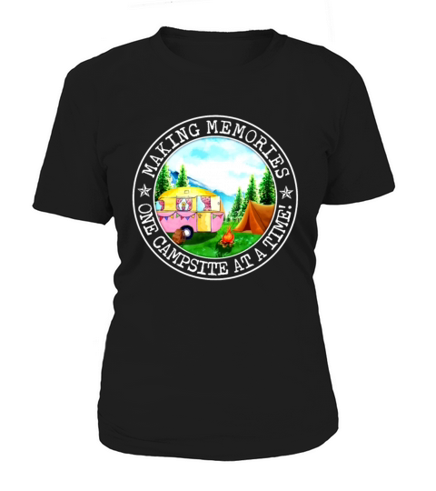 Making Memories One Campsite At A Time Women's T-Shirt