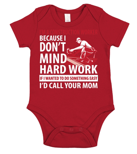Construction worker - I dont mind hard work Short Sleeve Baby One-Piece