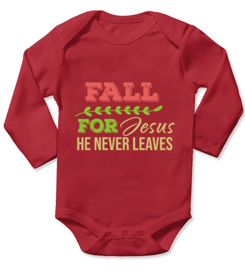 Fall For Jesus He Never Leaves Long Sleeve Baby One-Piece