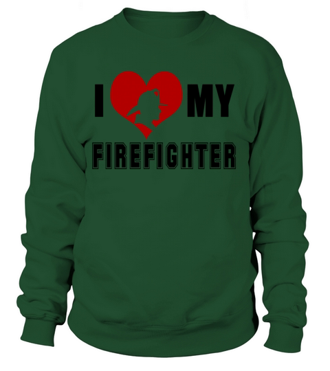I Love My Firefighter Women's Sweatshirt