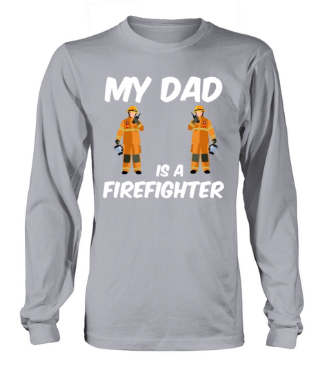 My dad is a firefighter - fire department Men's Long Sleeve