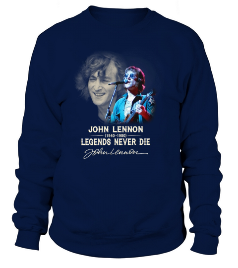John Lennon 1940-1980 Legends Never Die Signature autographed shirt Sweatshirt Unisex