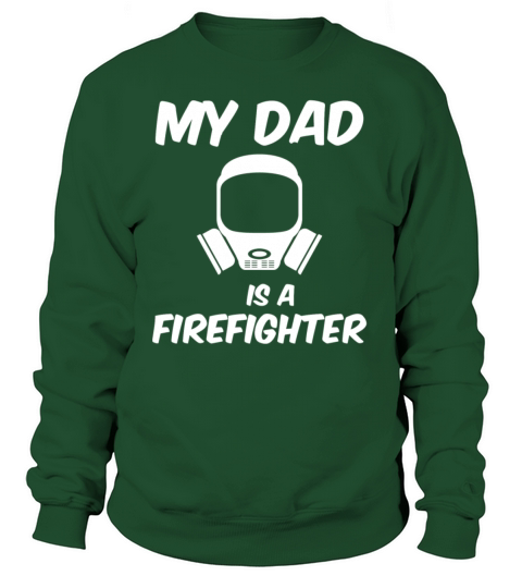 My dad is a firefighter - fire department Women's Sweatshirt
