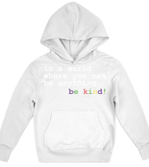 In A World Where You Can Be Anything Be kind Kids Hoodie