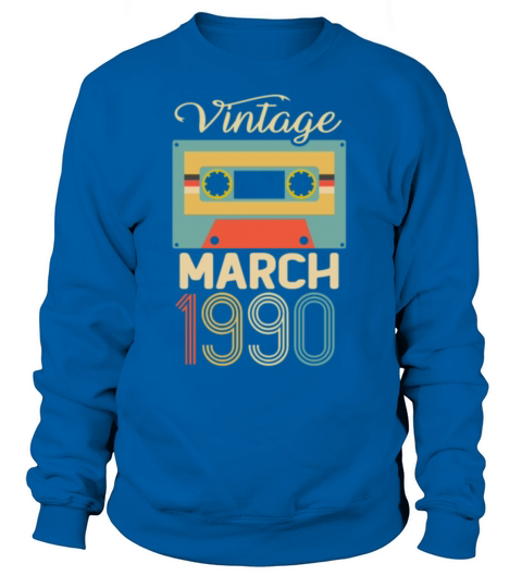 Vintage March 1990 30th Birthday 30 Women's Sweatshirt