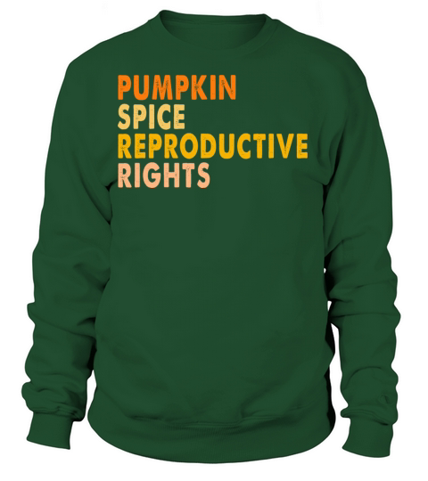 Pumpkin Spice And Reproductive Rights Funny Women's Sweatshirt