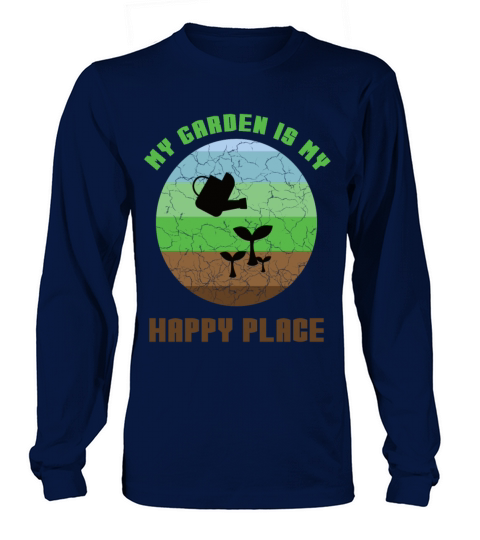 My Garden Is My Happy Place Gardener Plants Gift Men's Long Sleeve