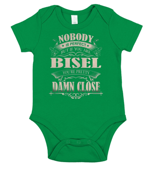 BISEL Nobody is perfect. But if you are BISEL youre pretty damn close - BISEL Tee Shirt, BISEL shirt, BISEL Hoodie, BISEL Family, BISEL Tee, BISEL Name Short Sleeve Baby One-Piece