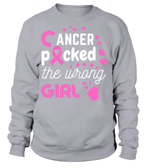 Cancer picked the wrong girl Women's Sweatshirt