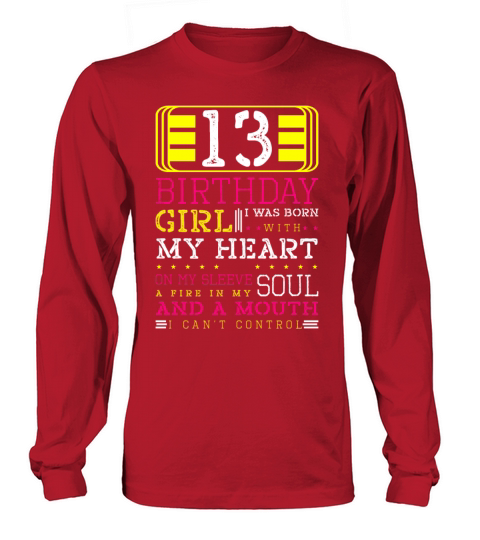 13 Birthday Girl Born With My Heart On Sleeve Women's Long Sleeve