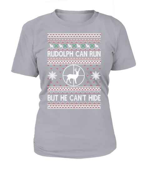 Rudolph can run but he cant hide Women's T-Shirt