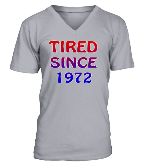 Birth Year tagged Tired Since 1972 Men's V-Neck T-shirt