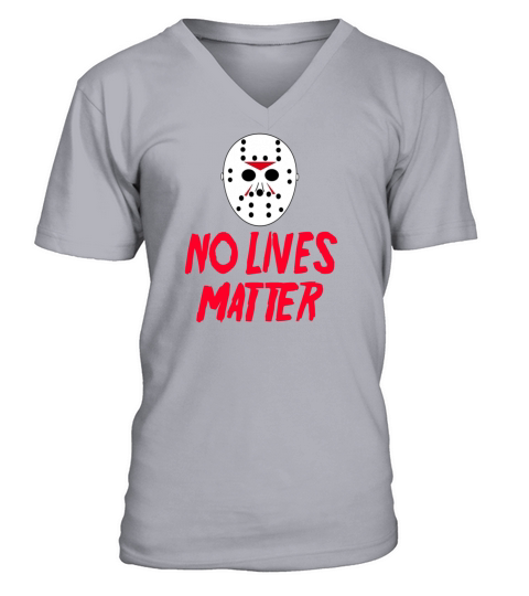 No Lives Matter - Friday The 13th Men's V-Neck T-shirt
