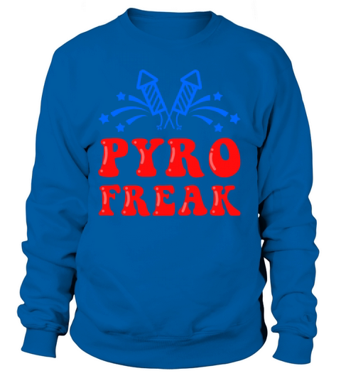 Pyro Freak Pyrotechnics Fireworks Firecracker Gift Women's Sweatshirt