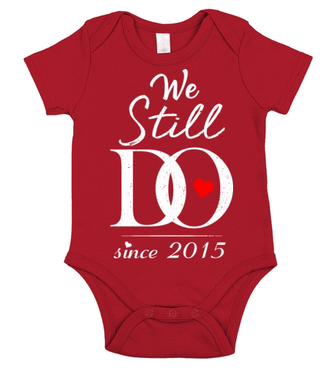 We Still Do Since 2015 6th Anniversary Gift Short Sleeve Baby One-Piece