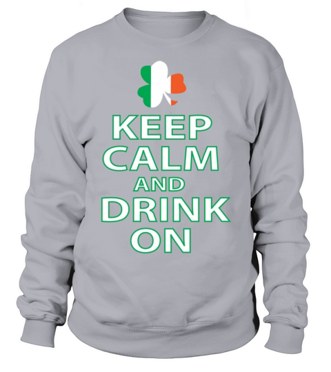 keep calm and drink on irish Men's Sweatshirt