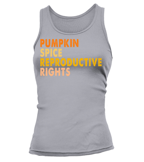 Pumpkin Spice And Reproductive Rights Funny Women's Tank Top