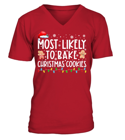 Most Likely To Bake Christmas Cookies Family Xmas Men's V-Neck T-shirt