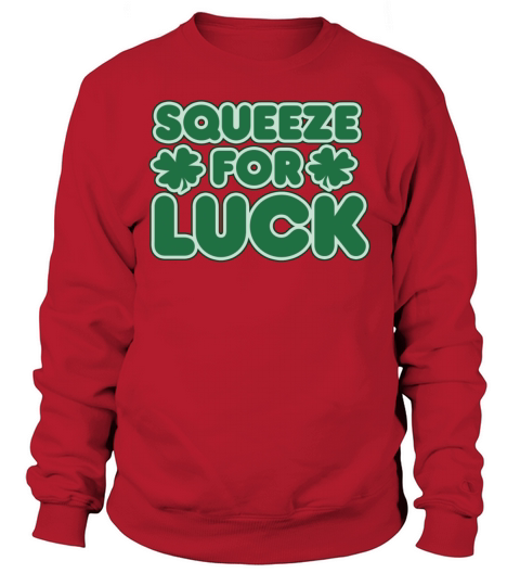 Squeeze the boobies for LUCK Women's Sweatshirt