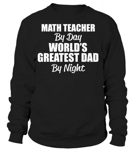 Math teacher - math teacher by day worlds great Women's Sweatshirt