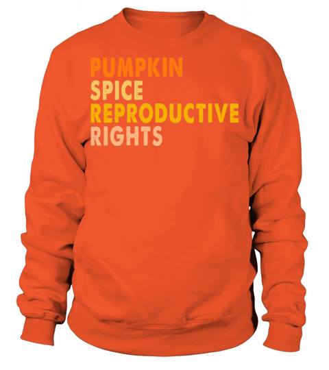 Pumpkin Spice And Reproductive Rights Funny Men's Sweatshirt