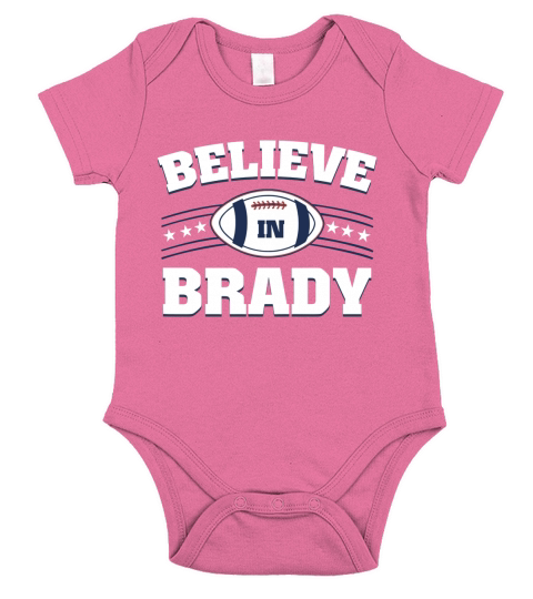 Believe In Brady Ball Football01 Shirt  Great Birthday Gifts Christmas Gifts Short Sleeve Baby One-Piece