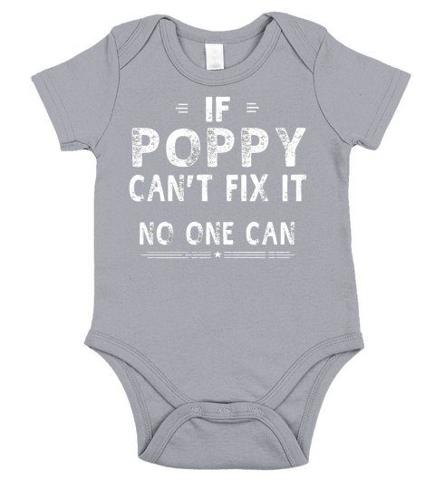 If Poppy Cant Fix It Fathers Day Gifts Grandpa Men T-shirt Short Sleeve Baby One-Piece