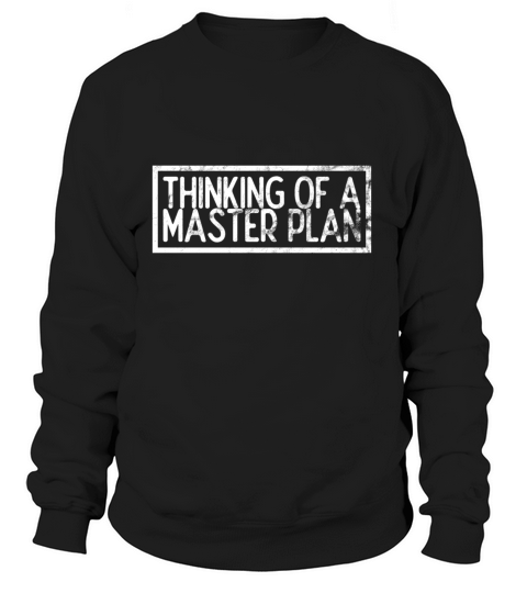 Thinking Of A Master Plan Women's Sweatshirt