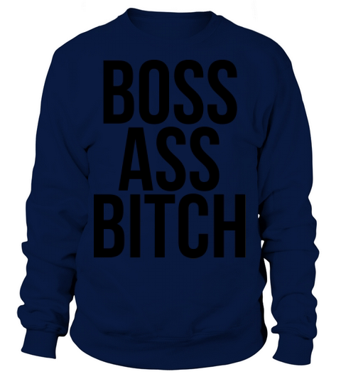 Boss Ass Bitch Women's Sweatshirt