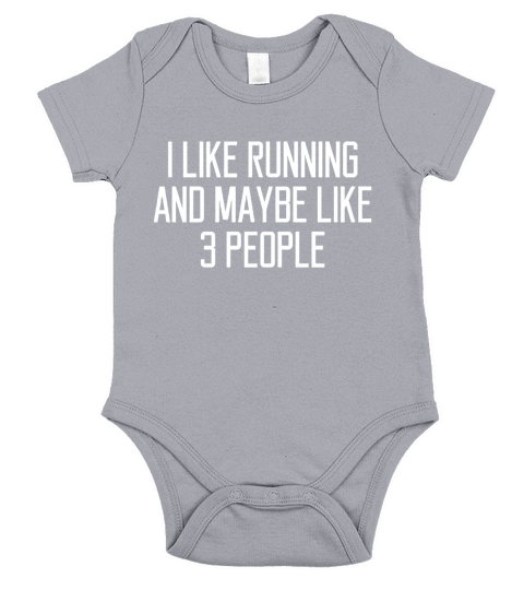 I Like Running And Maybe Like 3 People Shirt Funny Quotes T-shirt Short Sleeve Baby One-Piece