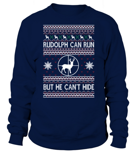 Rudolph can run but he cant hide Women's Sweatshirt